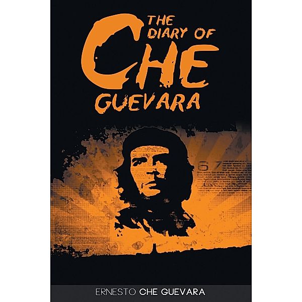 The Diary of Che Guevara, Ernesto Che Guevara