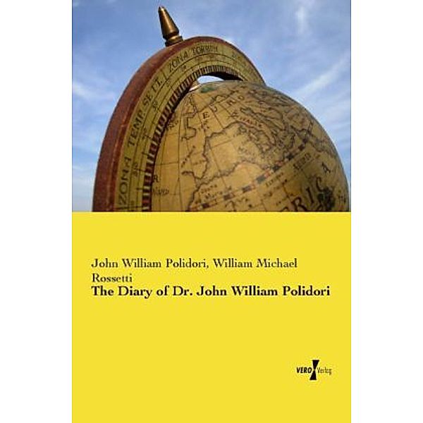 The Diary of Dr. John William Polidori, John W. Polidori, William Michael Rossetti