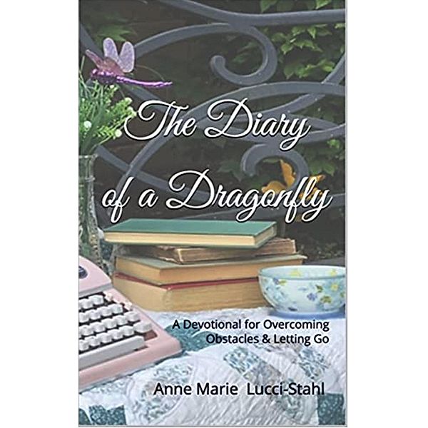 The Diary of Dragonfly, Anne Marie Lucci-Stahl
