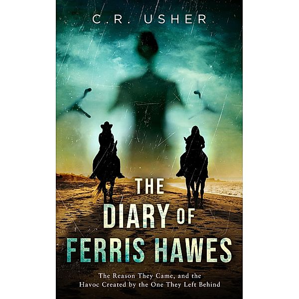 The Diary of Ferris Hawes, C. R. Usher
