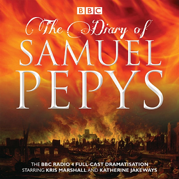 The Diary of Samuel Pepys, 11 Audio-CD, Samuel Pepys, Hattie Naylor