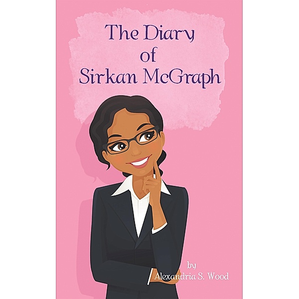 The Diary of Sirkan  Mcgraph, Alexandria S. Wood