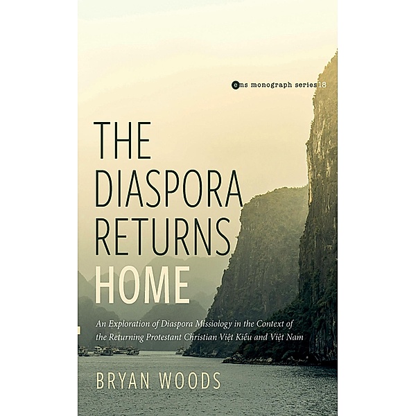 The Diaspora Returns Home / Evangelical Missiological Society Monograph Series Bd.18, Bryan M. Woods