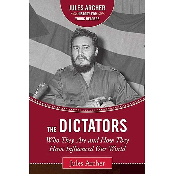 The Dictators / Jules Archer History for Young Readers, Jules Archer