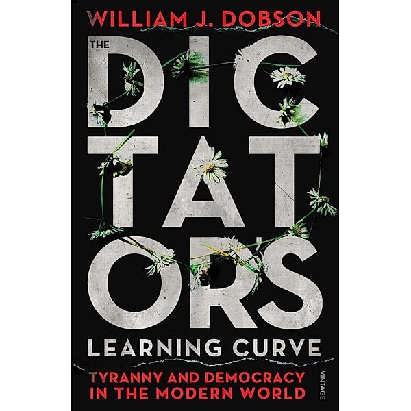 The Dictator's Learning Curve, William J Dobson