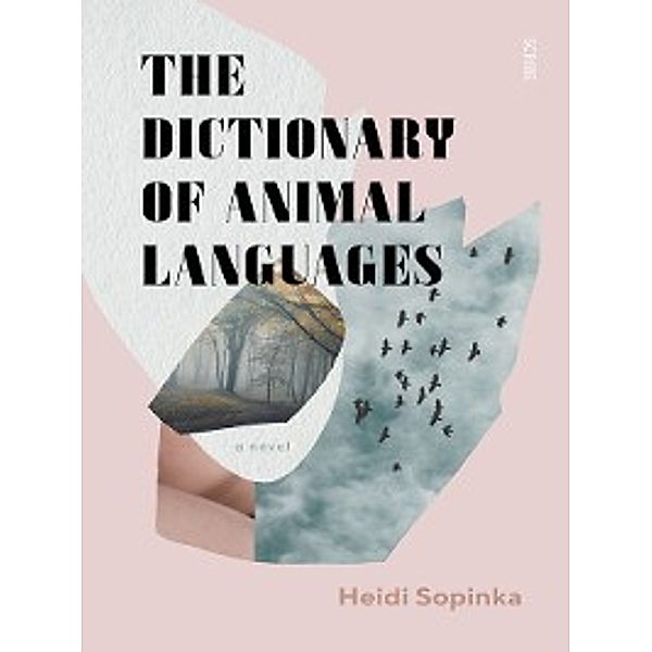 The Dictionary of Animal Languages, Heidi Sopinka