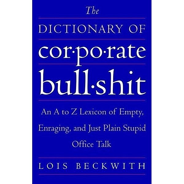 The Dictionary of Corporate Bullshit, Lois Beckwith