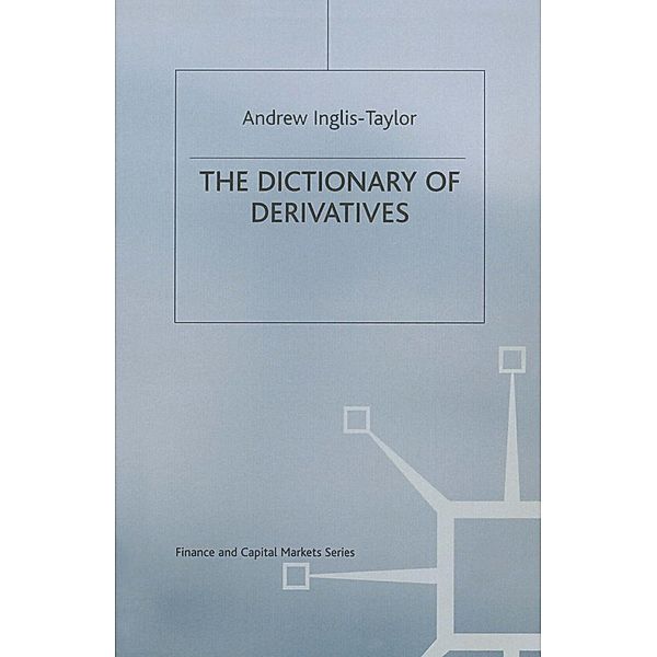 The Dictionary of Derivatives / Finance and Capital Markets Series