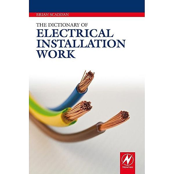 The Dictionary of Electrical Installation Work, Brian Scaddan