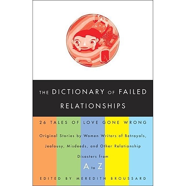 The Dictionary of Failed Relationships, Meredith Broussard