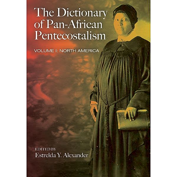 The Dictionary of Pan-African Pentecostalism, Volume One