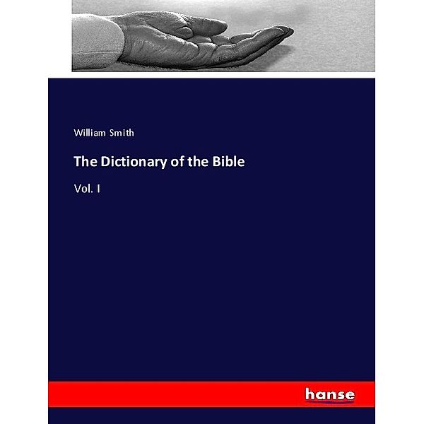 The Dictionary of the Bible, William Smith