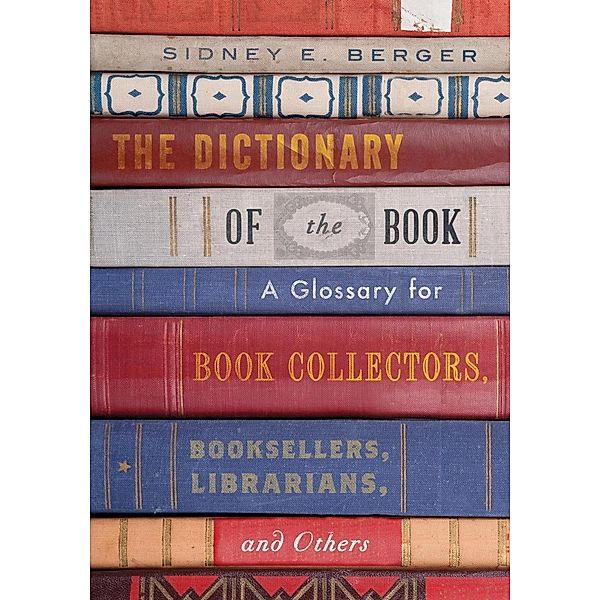 The Dictionary of the Book / Rowman & Littlefield Publishers, Sidney E. Berger