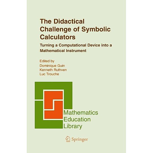 The Didactical Challenge of Symbolic Calculators / Mathematics Education Library Bd.36