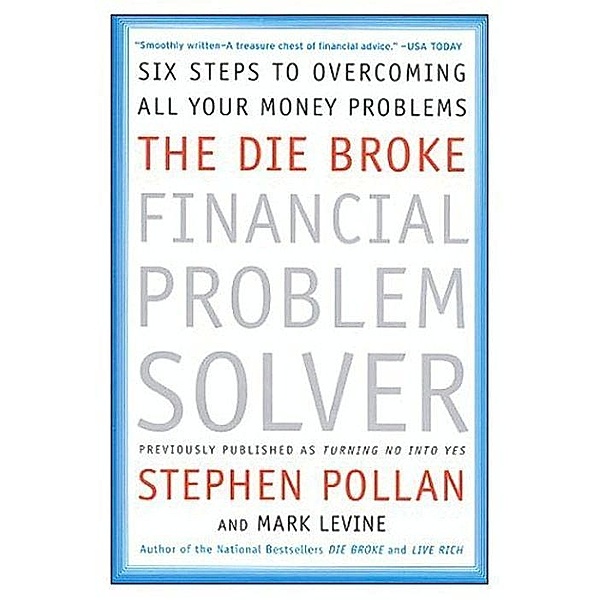 The Die Broke Financial Problem Solver, Stephen M. Pollan, Mark Levine