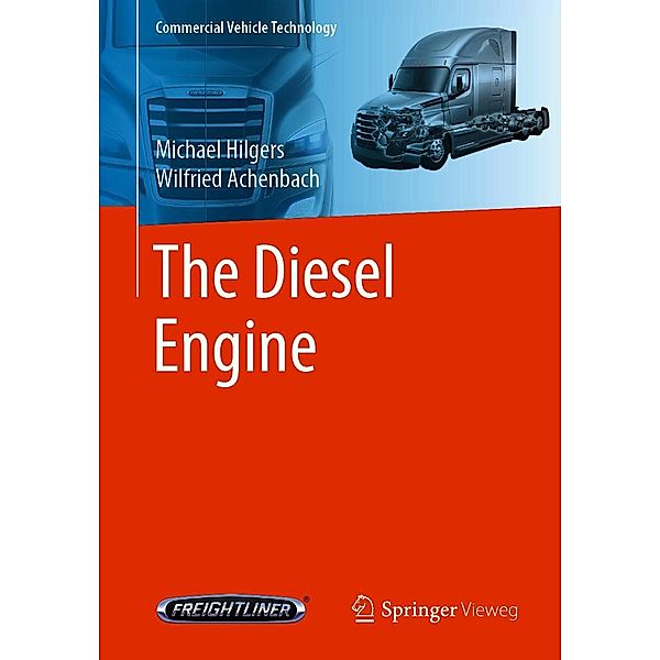 The Diesel Engine / Commercial Vehicle Technology, Michael Hilgers, Wilfried Achenbach