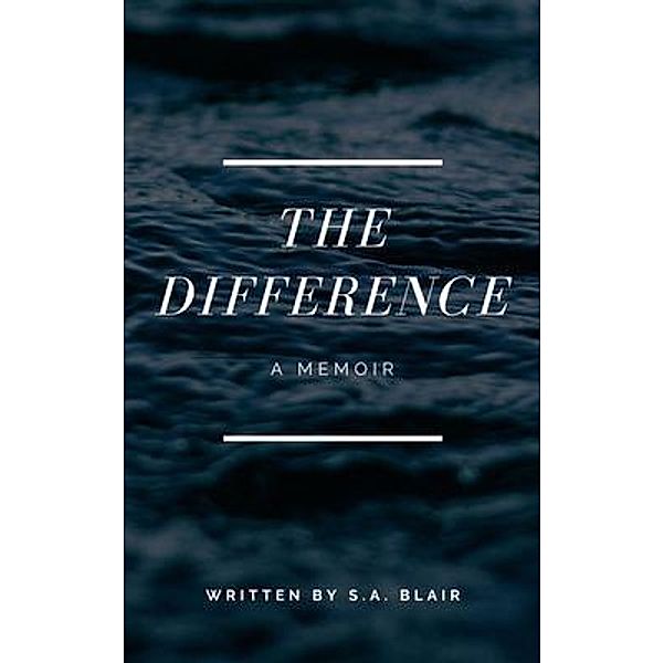 The Difference, S. A Blair
