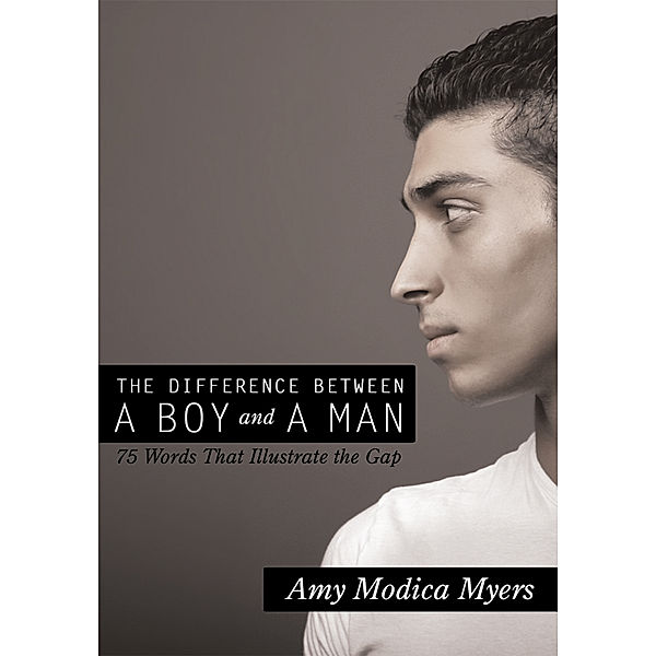 The Difference Between a Boy and a Man, Amy Modica Myers