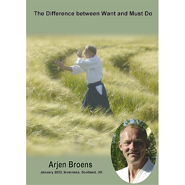 The Difference between Must and Want Do, Arjen Broens