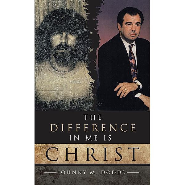 The Difference in Me Is Christ, Johnny M. Dodds