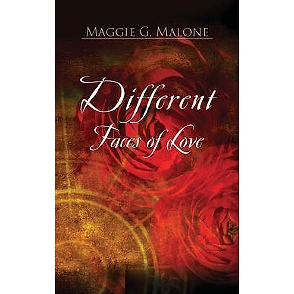 The Different Faces of Love / Magdalena Seremak-Kaczmarczyk, Maggie G. Malone