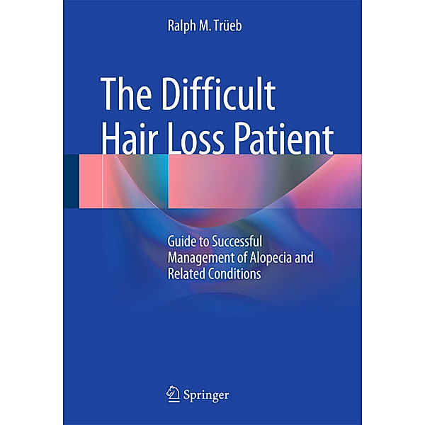 The Difficult Hair Loss Patient, Ralph M. Trüeb