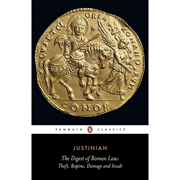 The Digest of Roman Law, Justinian