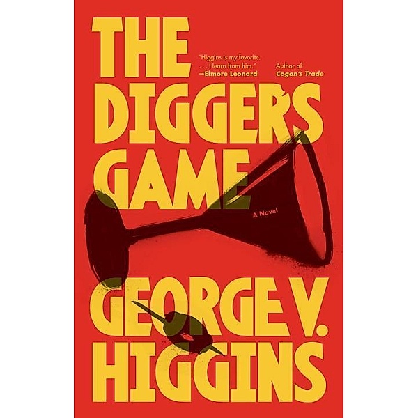 The Digger's Game, George V. Higgins