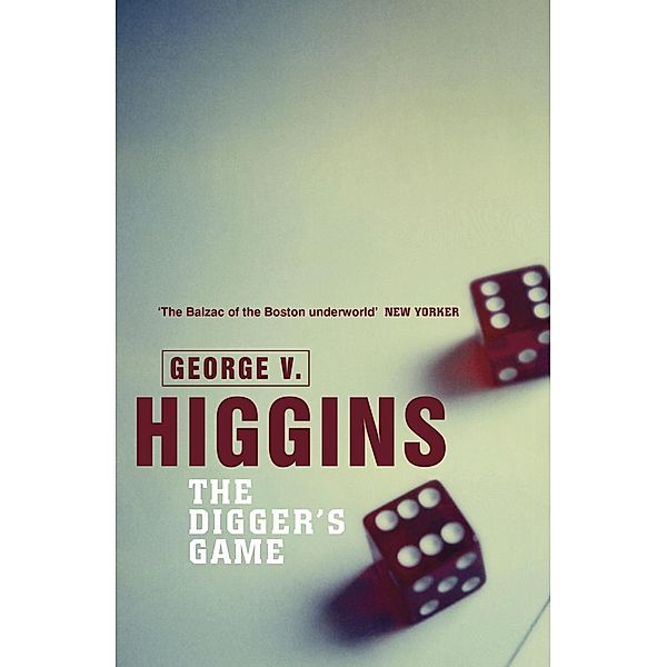 The Digger's Game, George V. Higgins