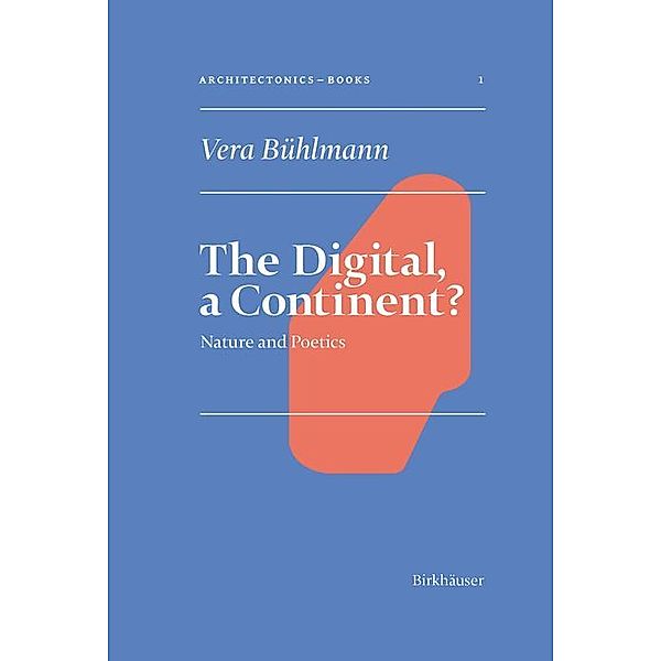 The Digital, a Continent? / Applied Virtuality Book Series Bd.22, Vera Bühlmann