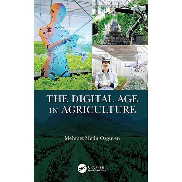 The Digital Age in Agriculture, Mehmet Ozguven