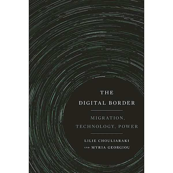 The Digital Border / Critical Cultural Communication, Lilie Chouliaraki, Myria Georgiou