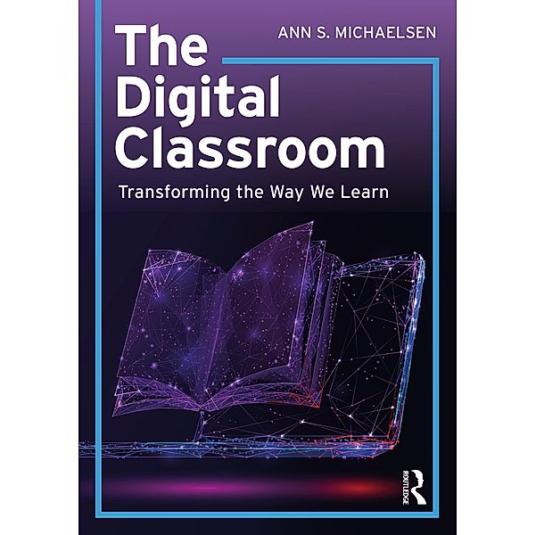 The Digital Classroom, Ann S. Michaelsen