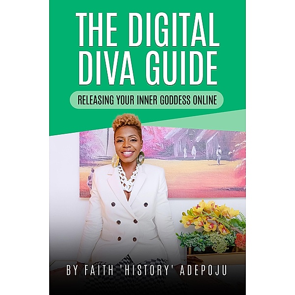 The Digital Diva Guide, Faith History Adepoju