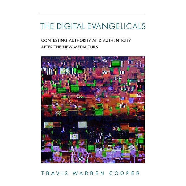 The Digital Evangelicals, Travis Warren Cooper