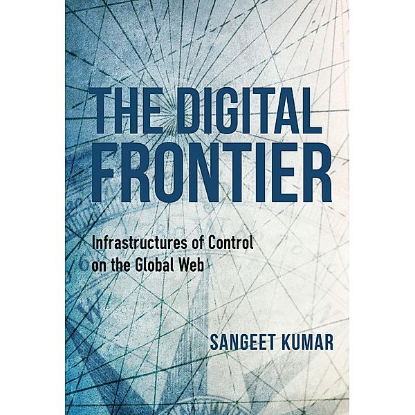 The Digital Frontier / Framing the Global, Sangeet Kumar