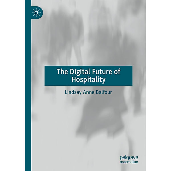 The Digital Future of Hospitality, Lindsay Anne Balfour