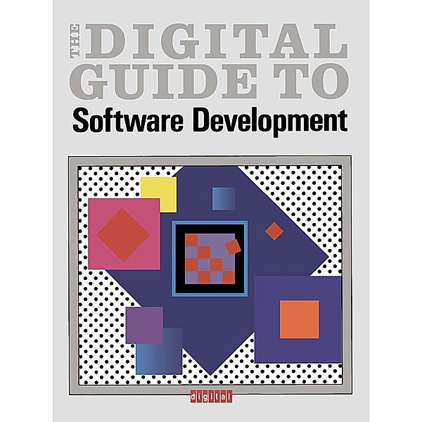 The Digital Guide To Software Development, Christine Dickinson