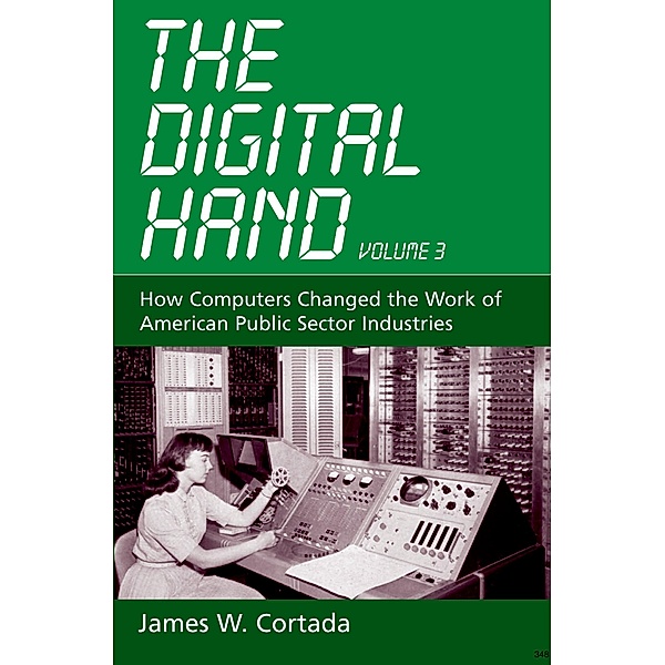 The Digital Hand, Vol 3, James W. Cortada
