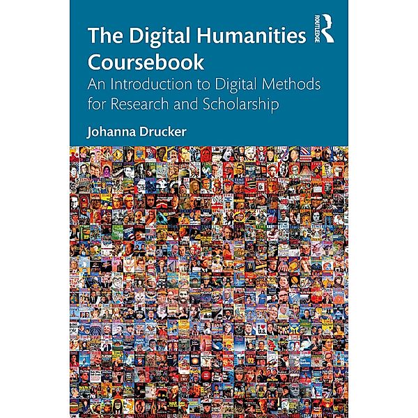 The Digital Humanities Coursebook, Johanna Drucker