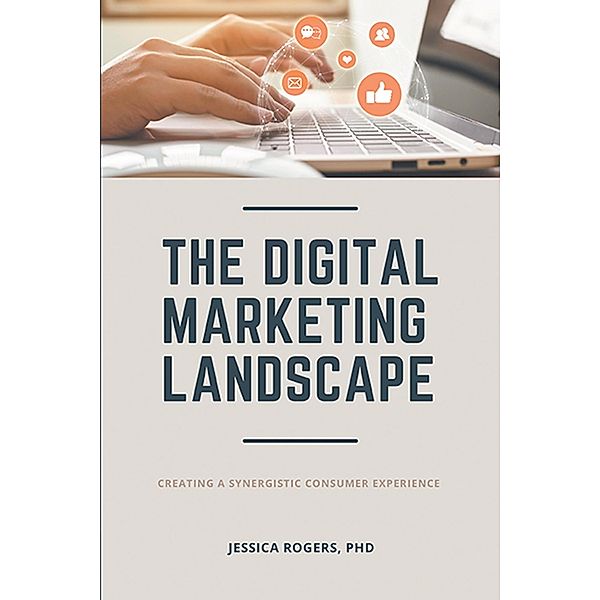 The Digital Marketing Landscape / ISSN, Jessica Rogers