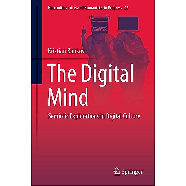 The Digital Mind / Numanities - Arts and Humanities in Progress Bd.22, Kristian Bankov