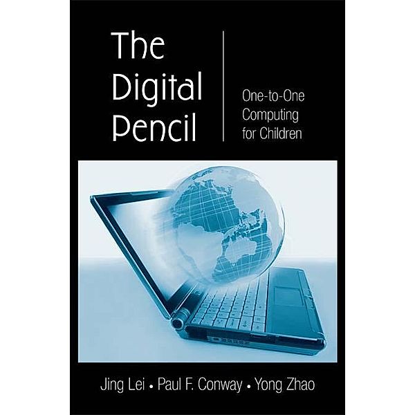 The Digital Pencil, Jing Lei, Paul F. Conway, Yong Zhao
