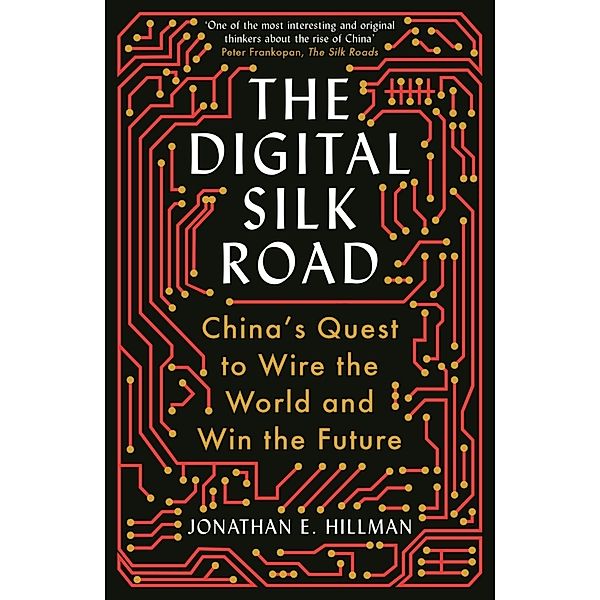 The Digital Silk Road, Jonathan E. Hillman