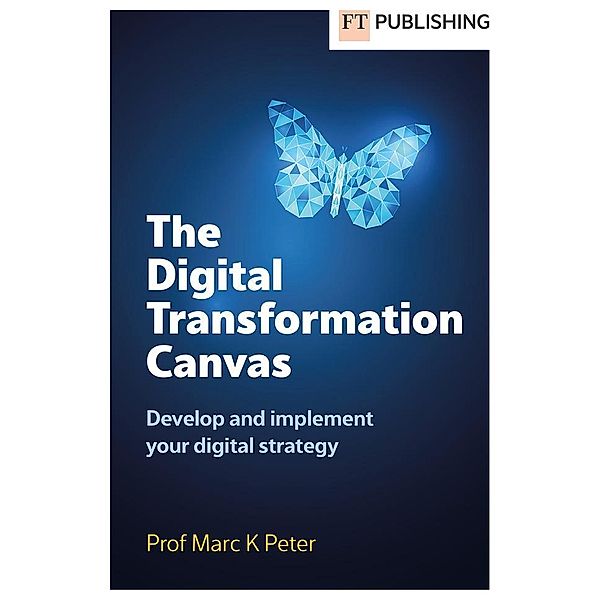 The Digital Transformation Canvas, Marc Peter