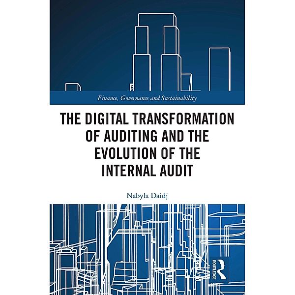 The Digital Transformation of Auditing and the Evolution of the Internal Audit, Nabyla Daidj