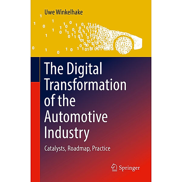 The Digital Transformation of the Automotive Industry, Uwe Winkelhake