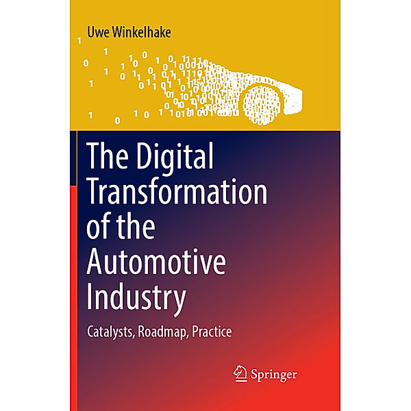 The Digital Transformation of the Automotive Industry, Uwe Winkelhake