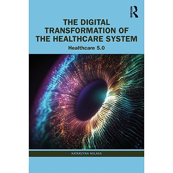 The Digital Transformation of the Healthcare System, Katarzyna Kolasa