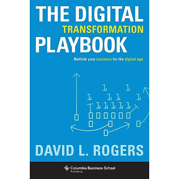 The Digital Transformation Playbook, David Rogers